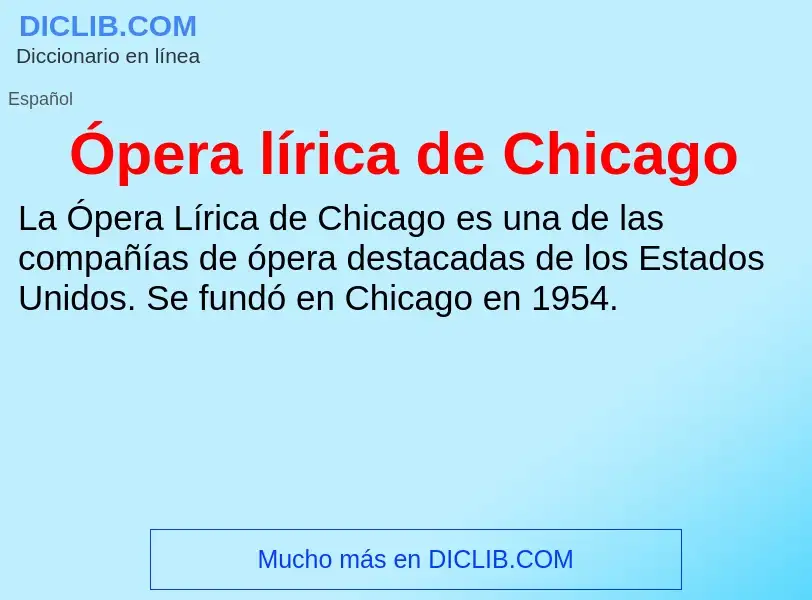 ¿Qué es Ópera lírica de Chicago? - significado y definición