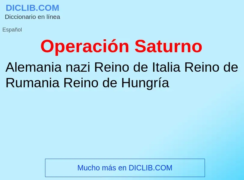 ¿Qué es Operación Saturno? - significado y definición