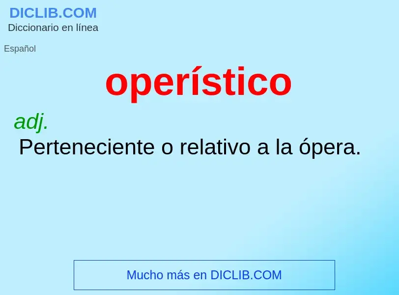 Was ist operístico - Definition