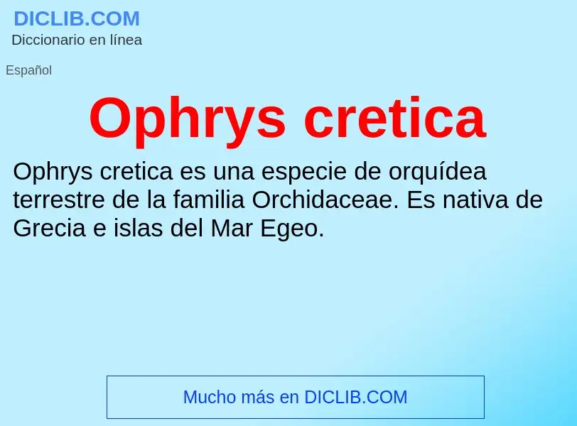 Что такое Ophrys cretica - определение