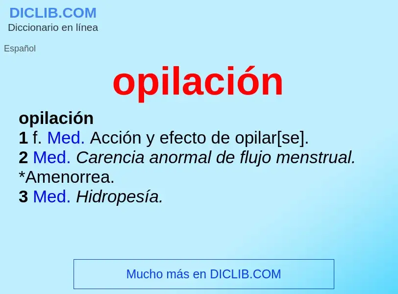 What is opilación - definition