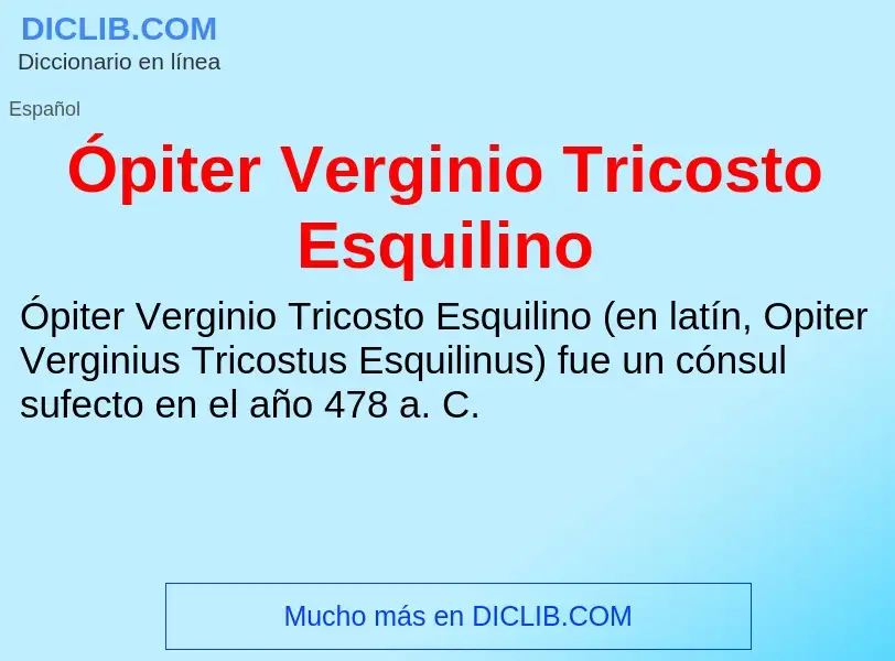 ¿Qué es Ópiter Verginio Tricosto Esquilino? - significado y definición