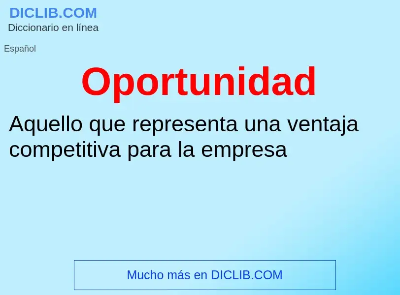 O que é Oportunidad - definição, significado, conceito