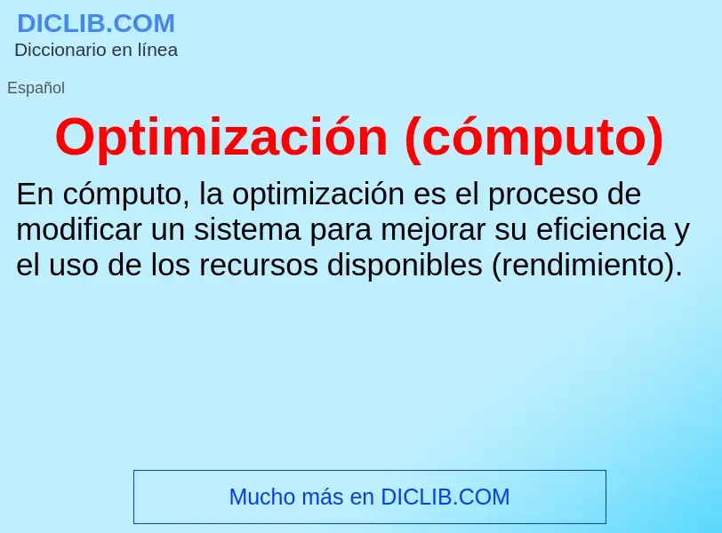 ¿Qué es Optimización (cómputo)? - significado y definición