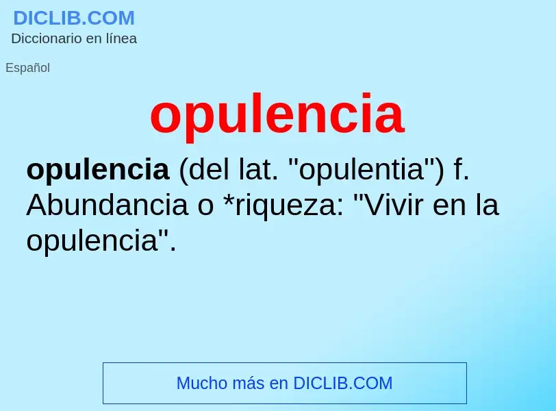 Was ist opulencia - Definition