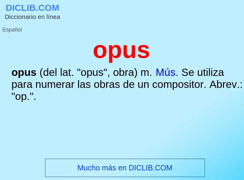 ¿Qué es opus? - significado y definición