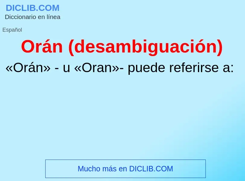 ¿Qué es Orán (desambiguación)? - significado y definición