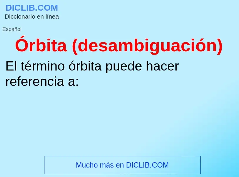 What is Órbita (desambiguación) - meaning and definition