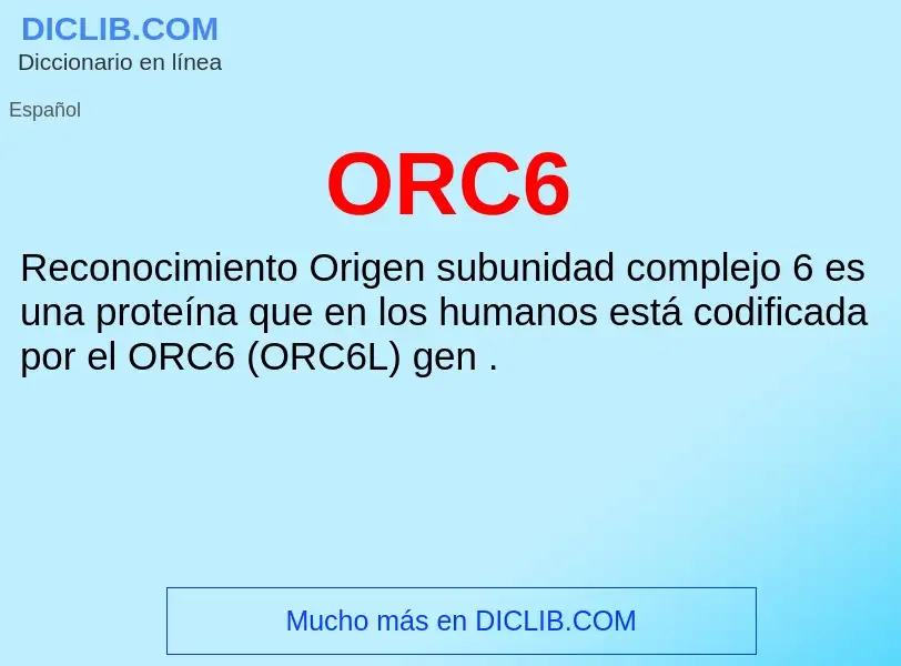 Wat is ORC6 - definition