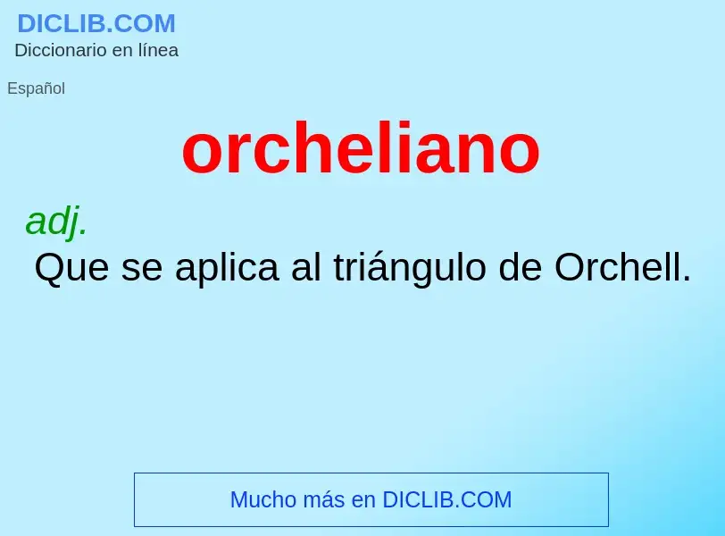 Was ist orcheliano - Definition