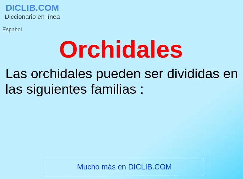 ¿Qué es Orchidales? - significado y definición