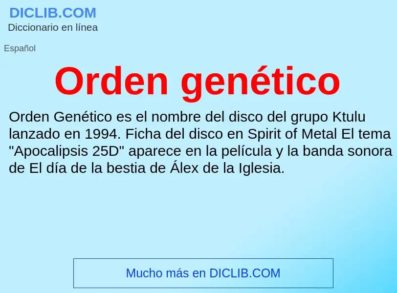 What is Orden genético - meaning and definition