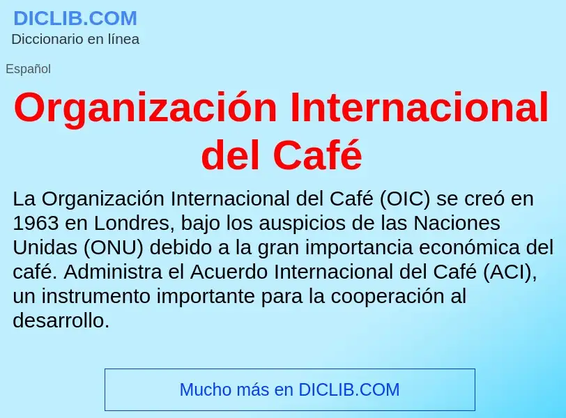 Что такое Organización Internacional del Café - определение