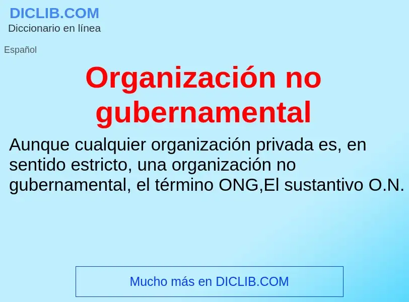 Che cos'è Organización no gubernamental - definizione