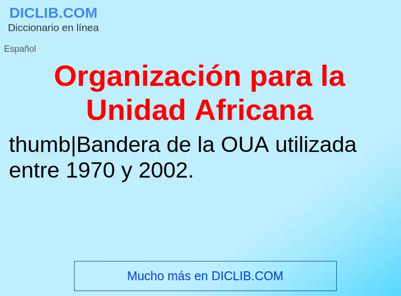 ¿Qué es Organización para la Unidad Africana? - significado y definición