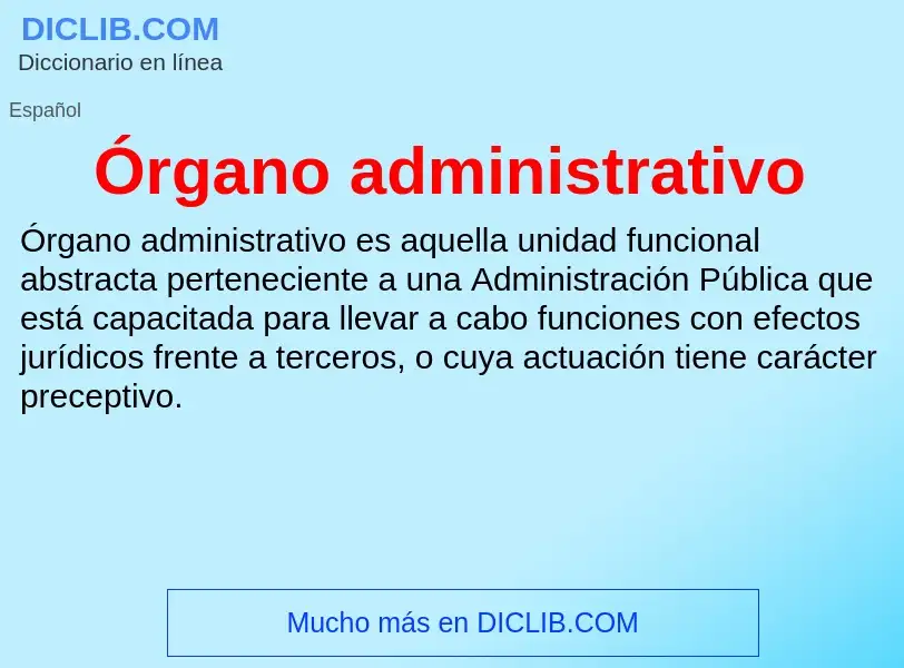 ¿Qué es Órgano administrativo? - significado y definición