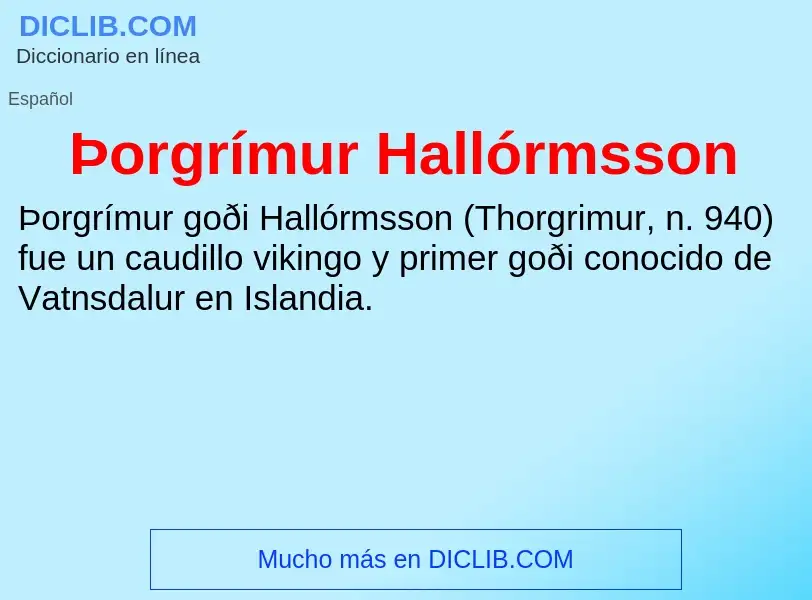 ¿Qué es Þorgrímur Hallórmsson? - significado y definición