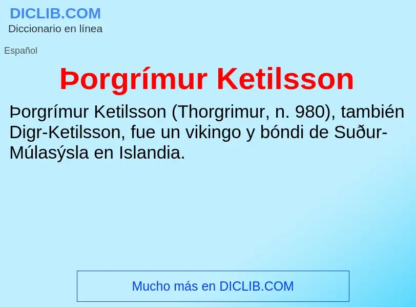 Qu'est-ce que Þorgrímur Ketilsson - définition