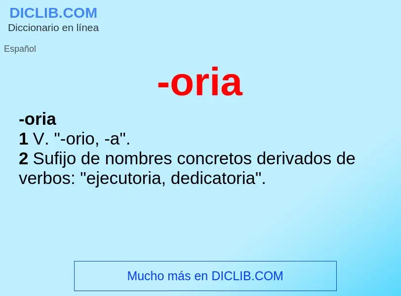 Wat is -oria - definition