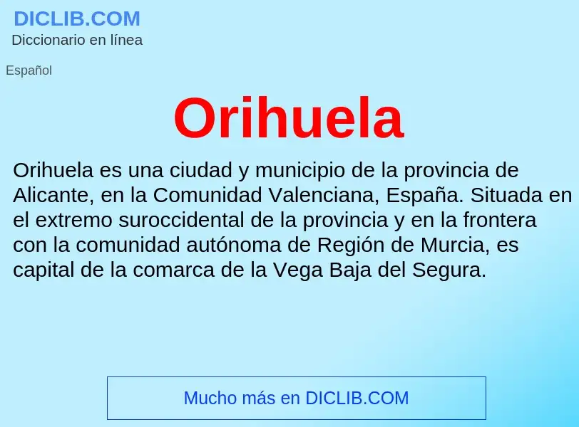 ¿Qué es Orihuela? - significado y definición