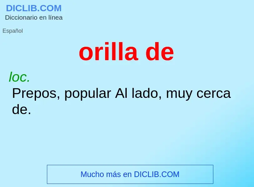 Wat is orilla de - definition