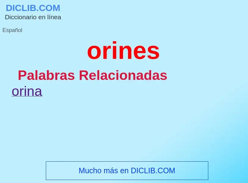 Wat is orines - definition