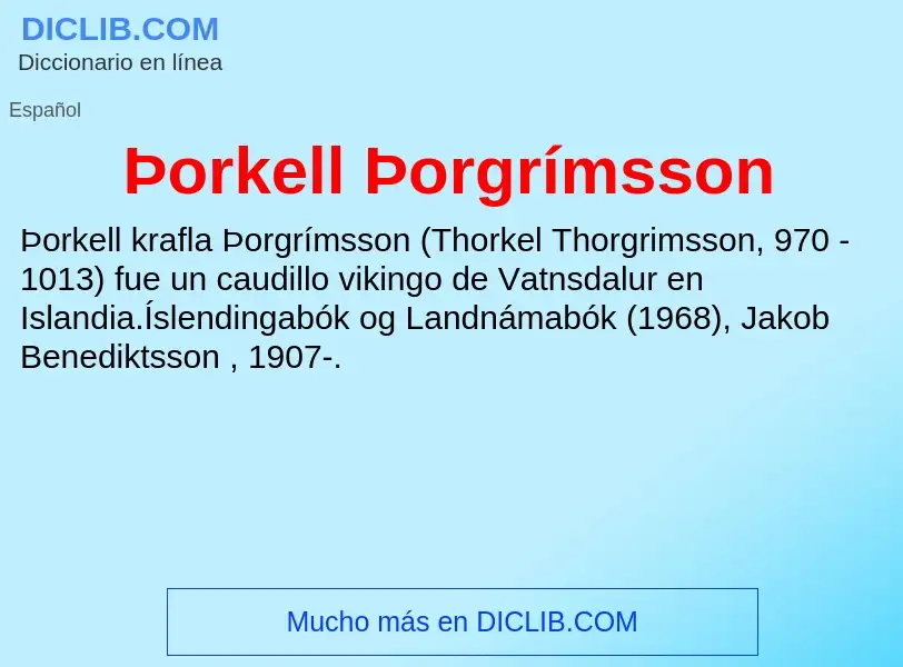 ¿Qué es Þorkell Þorgrímsson? - significado y definición