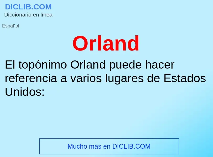 O que é Orland - definição, significado, conceito