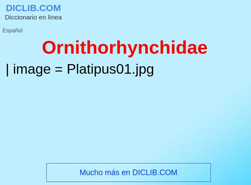 ¿Qué es Ornithorhynchidae? - significado y definición