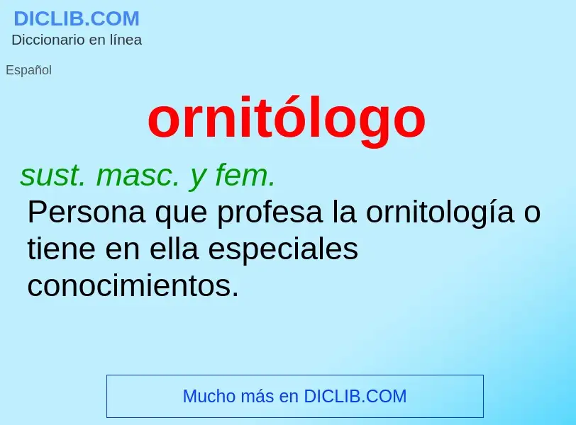 ¿Qué es ornitólogo? - significado y definición