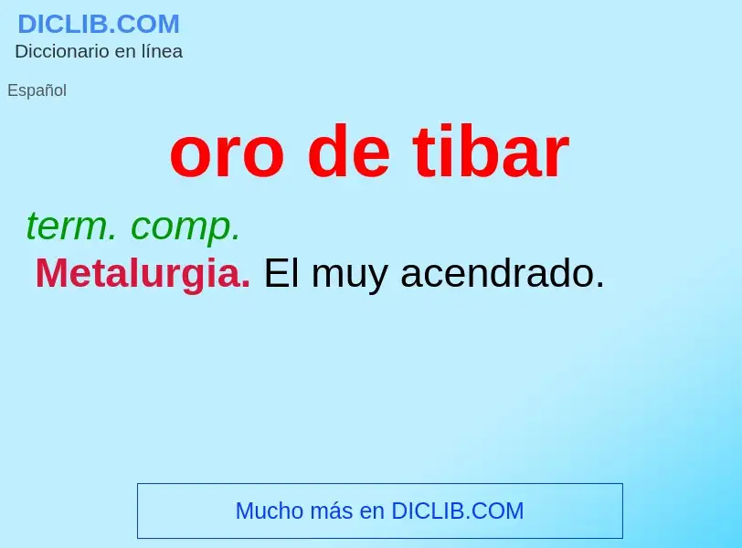 ¿Qué es oro de tibar? - significado y definición