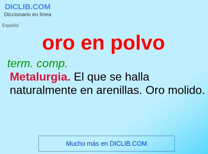 O que é oro en polvo - definição, significado, conceito