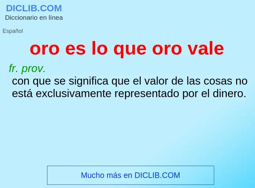 O que é oro es lo que oro vale - definição, significado, conceito