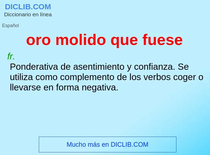 O que é oro molido que fuese - definição, significado, conceito