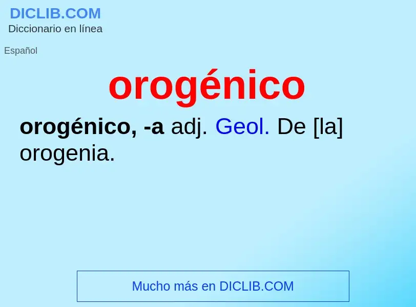 Was ist orogénico - Definition