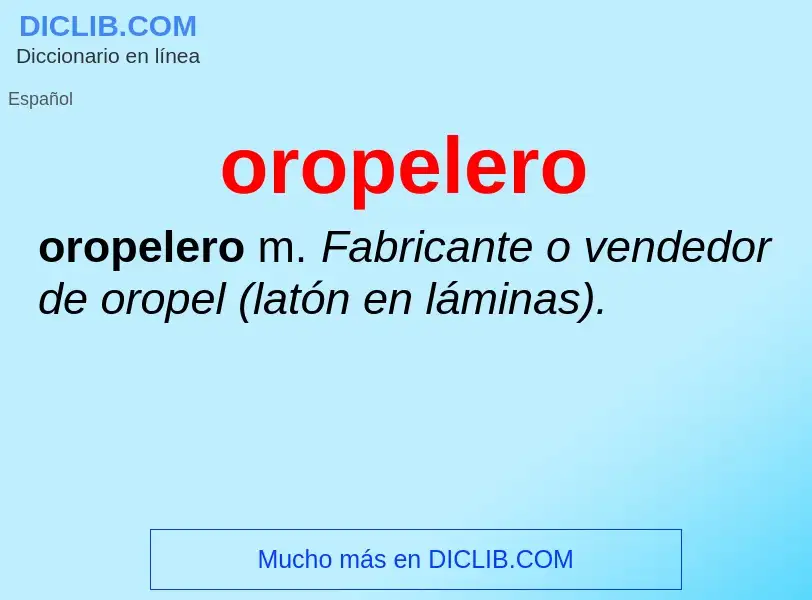 Was ist oropelero - Definition