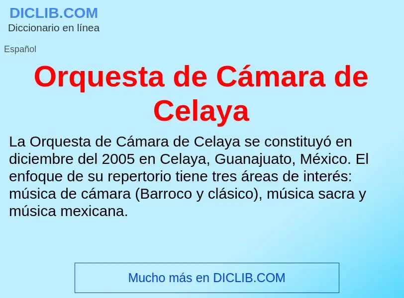 ¿Qué es Orquesta de Cámara de Celaya? - significado y definición