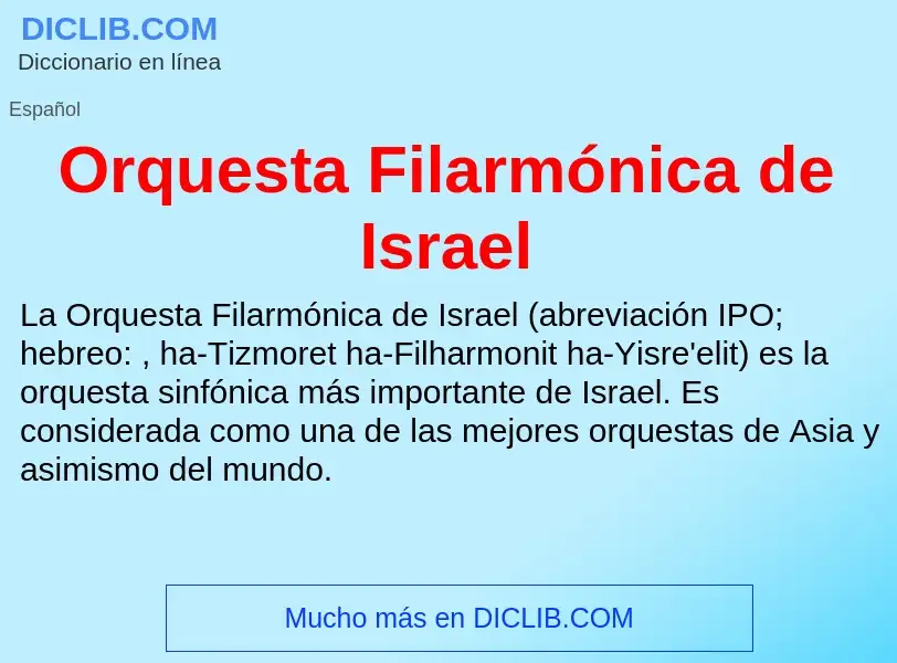 ¿Qué es Orquesta Filarmónica de Israel? - significado y definición