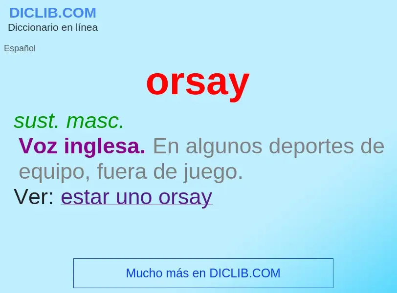 What is orsay - definition