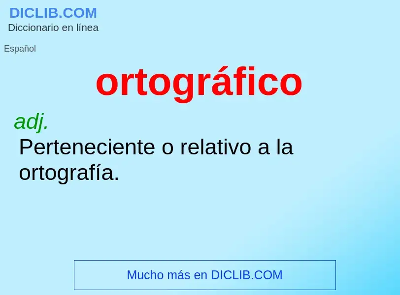 Was ist ortográfico - Definition