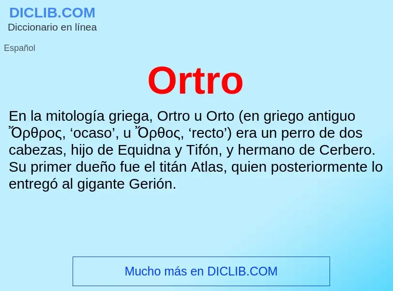 ¿Qué es Ortro? - significado y definición