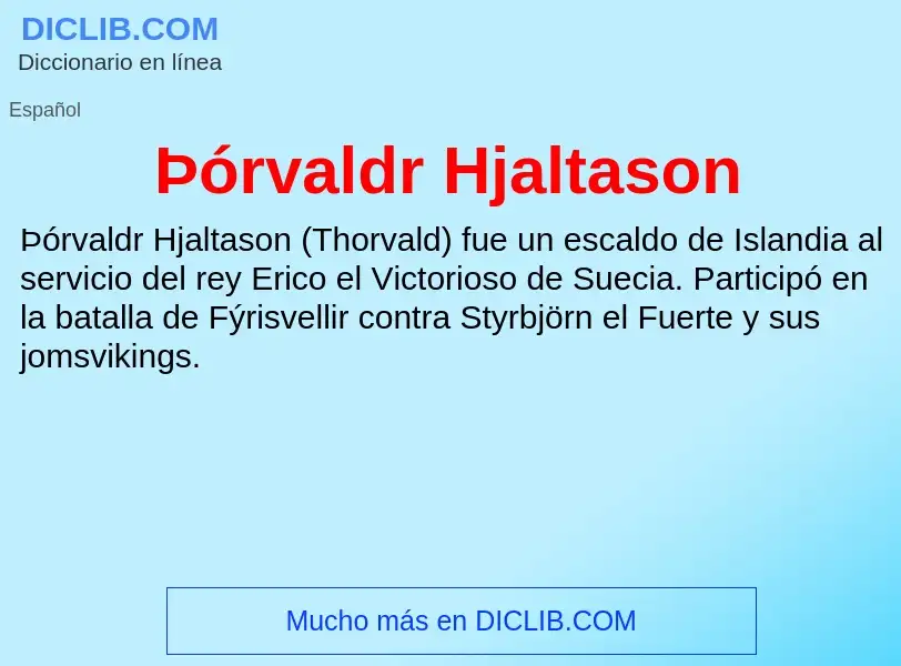 ¿Qué es Þórvaldr Hjaltason? - significado y definición