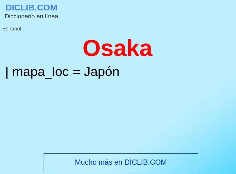 ¿Qué es Osaka? - significado y definición