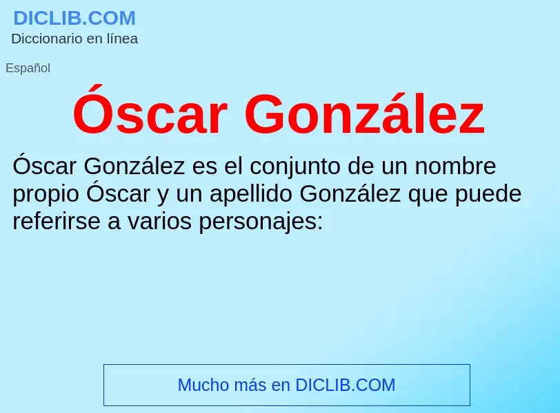 O que é Óscar González - definição, significado, conceito