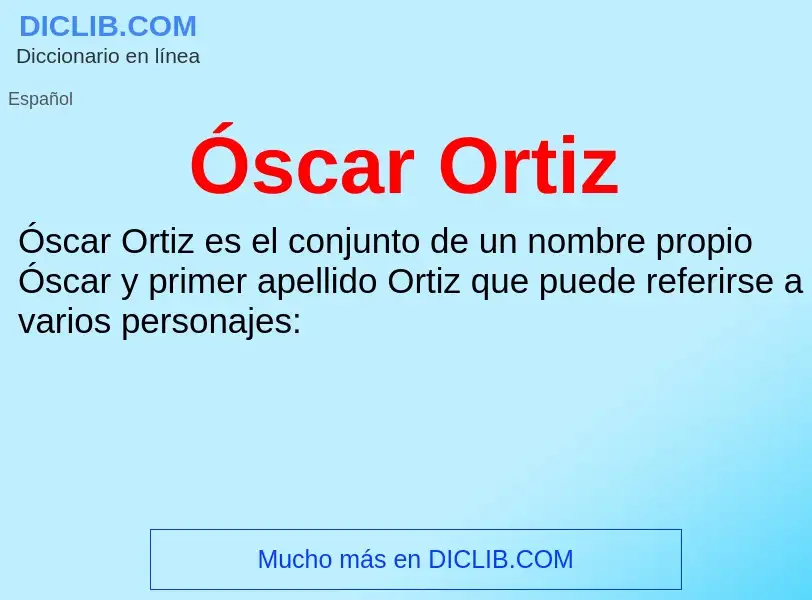 O que é Óscar Ortiz - definição, significado, conceito