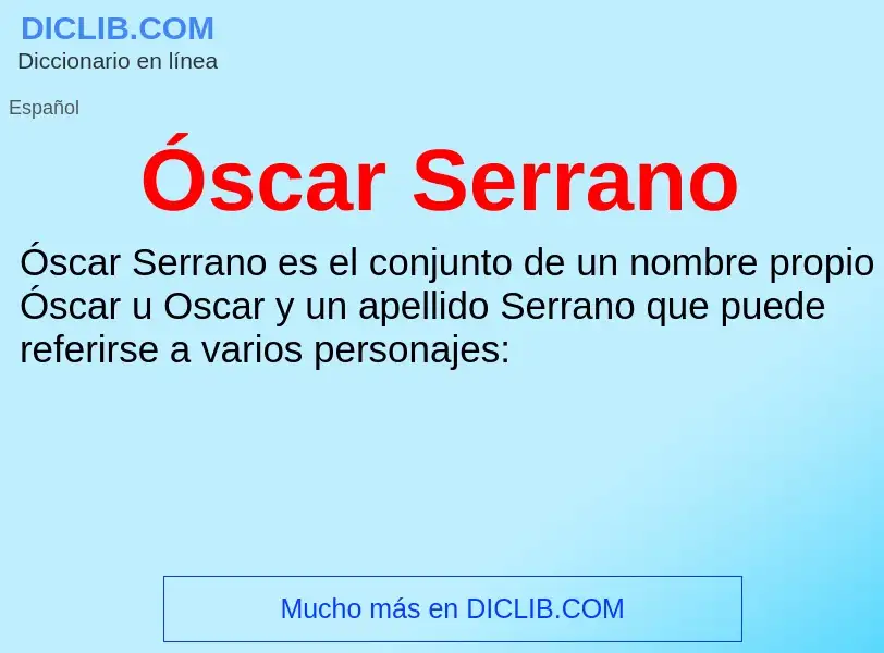 O que é Óscar Serrano - definição, significado, conceito