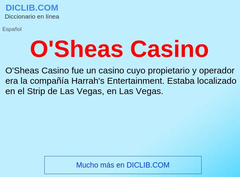 Was ist O'Sheas Casino - Definition