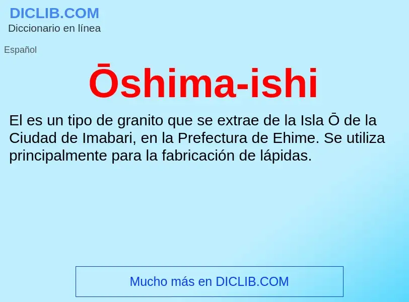 What is Ōshima-ishi - meaning and definition