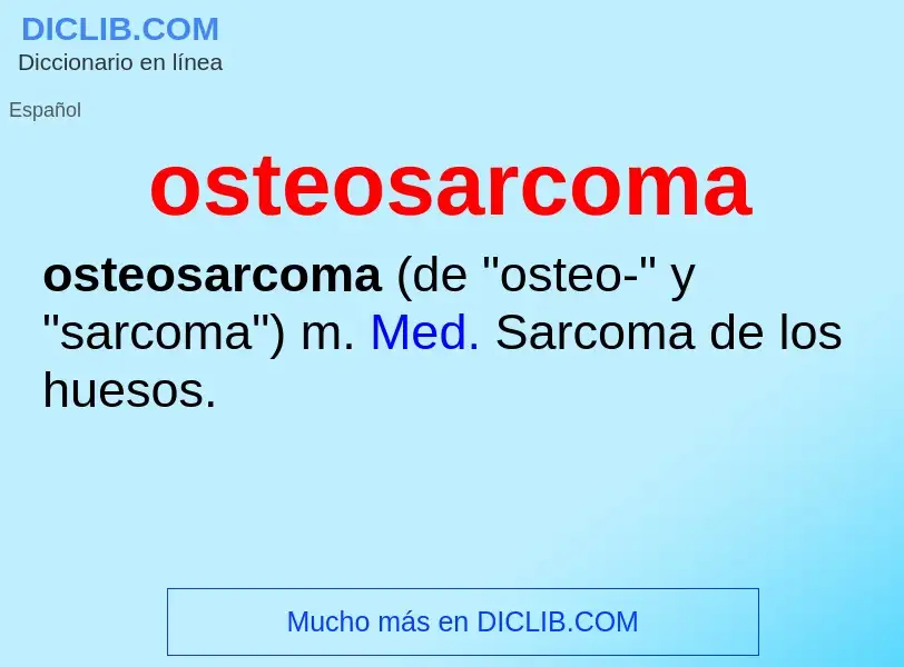 Was ist osteosarcoma - Definition