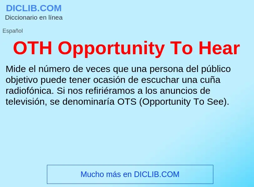 ¿Qué es OTH Opportunity To Hear? - significado y definición